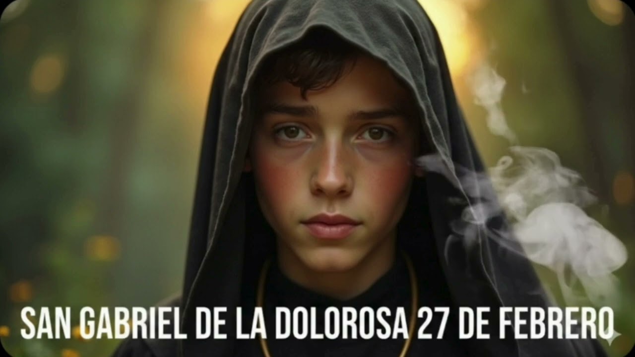 SAN GABRIEL DE LA DOLOROSA  Viernes 27 de Febrero de 2026  2