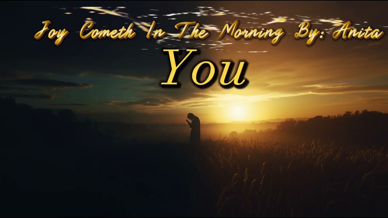 Joy Cometh In The Morning -Anita Mober | Uplifting Christian Praise  & Worship Song (Lyrics Video)