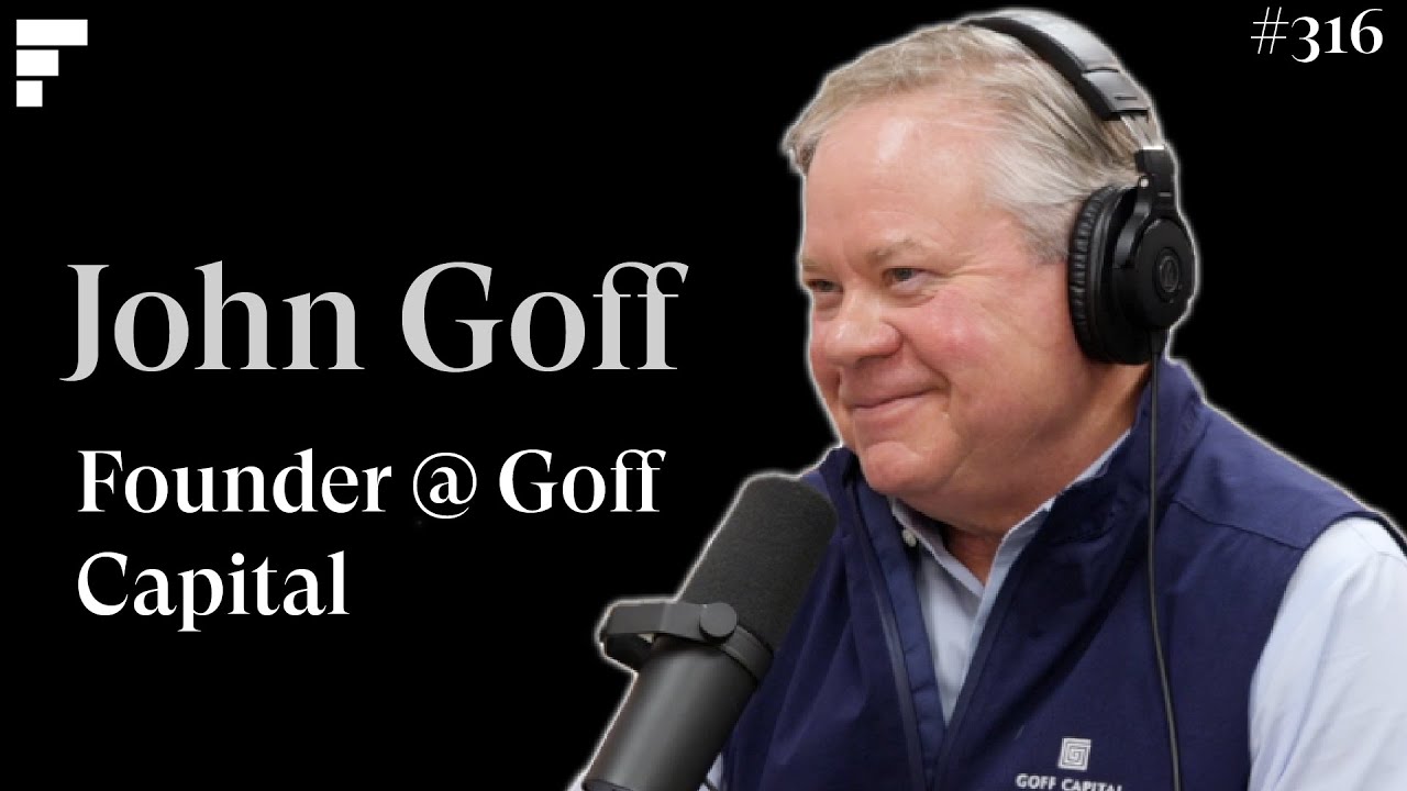 John Goff - Founder @ Goff Capital Partners