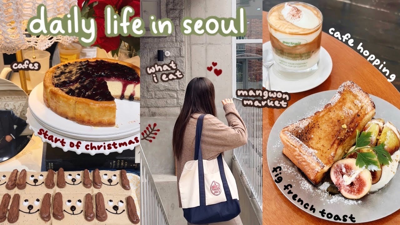 cafe hopping in seoul 🍰 french toast, christmas vibes, what i eat (mangwon market, etc.), road test🚘