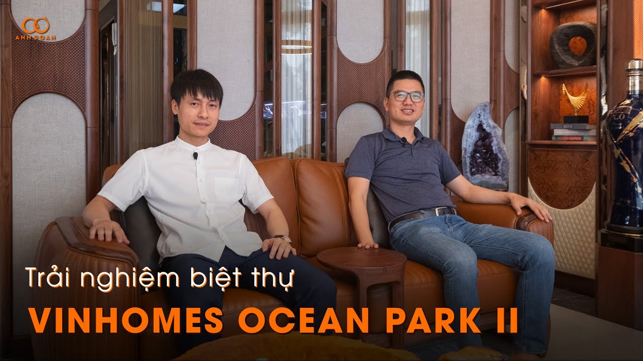 [Nội Thất Anh Đoàn] Trải Nghiệm Biệt Thự Vinhomes Ocean Park II