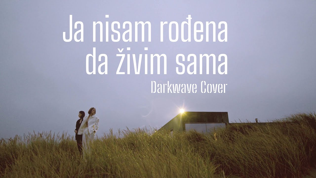 Ja nisam rodjena da živim sama (Darkwave Cover) - Dekonstrukcija
