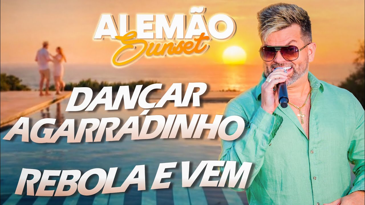 DANÇAR AGARRADINHO/ REBOLA E VEM Alemão Do Forró Sunset 2026