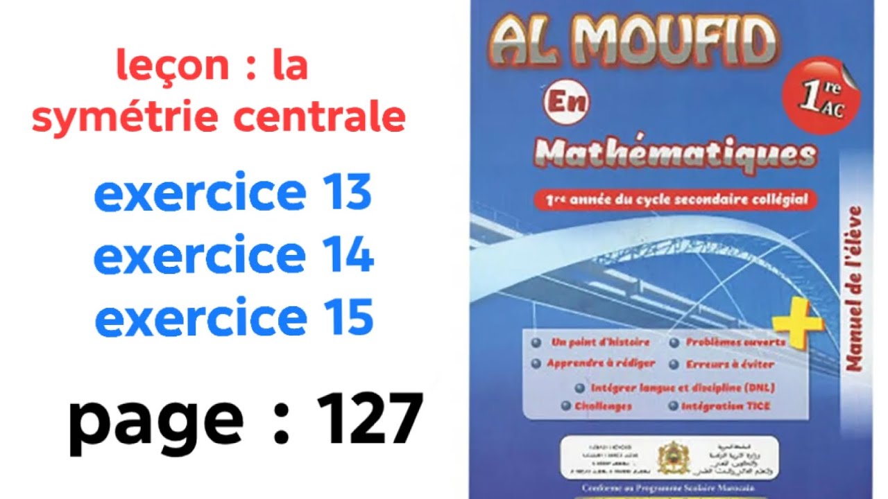 Correction des exercices 13, 14 et 15 page 127 al moufid en maths 1AC | la symétrie centrale