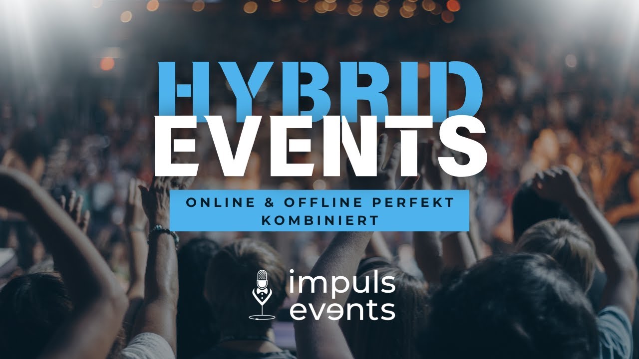 Deine Hybrid-Eventagentur f&uuml;r unvergessliche Online & Offline Erlebnisse! - Impuls Events