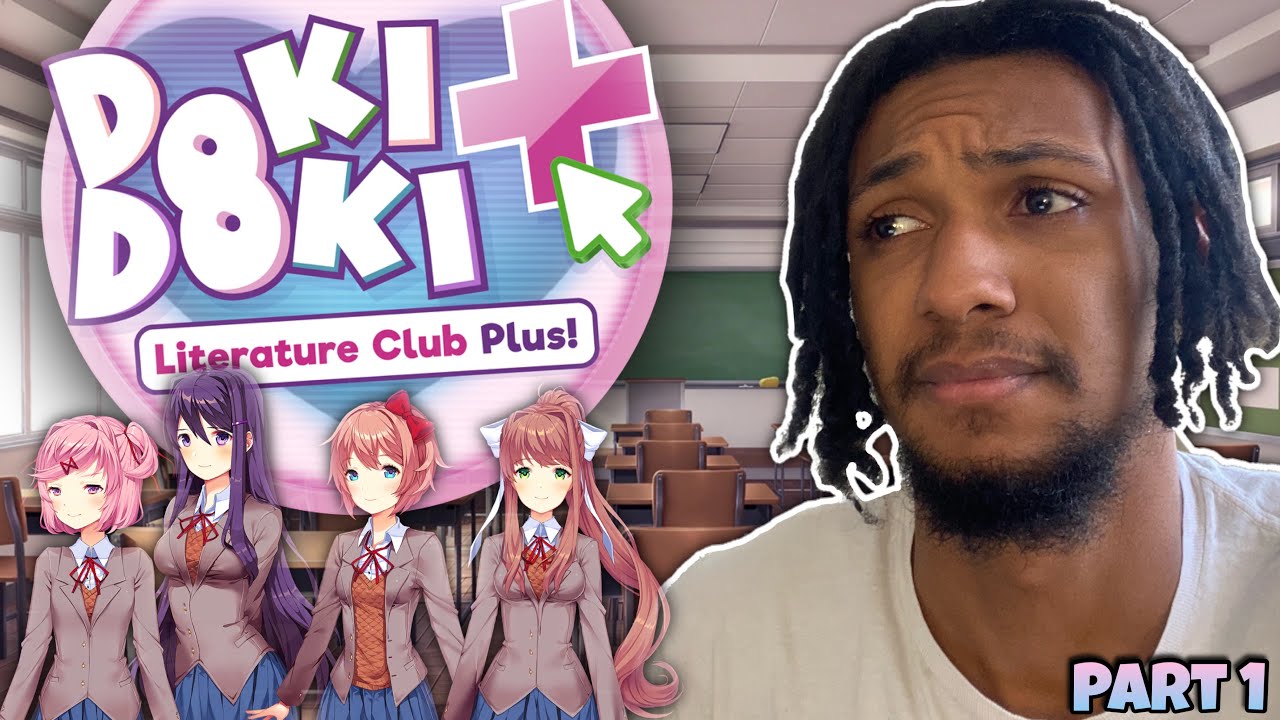 Doki Doki literature Club Plus Playthrough Part 1