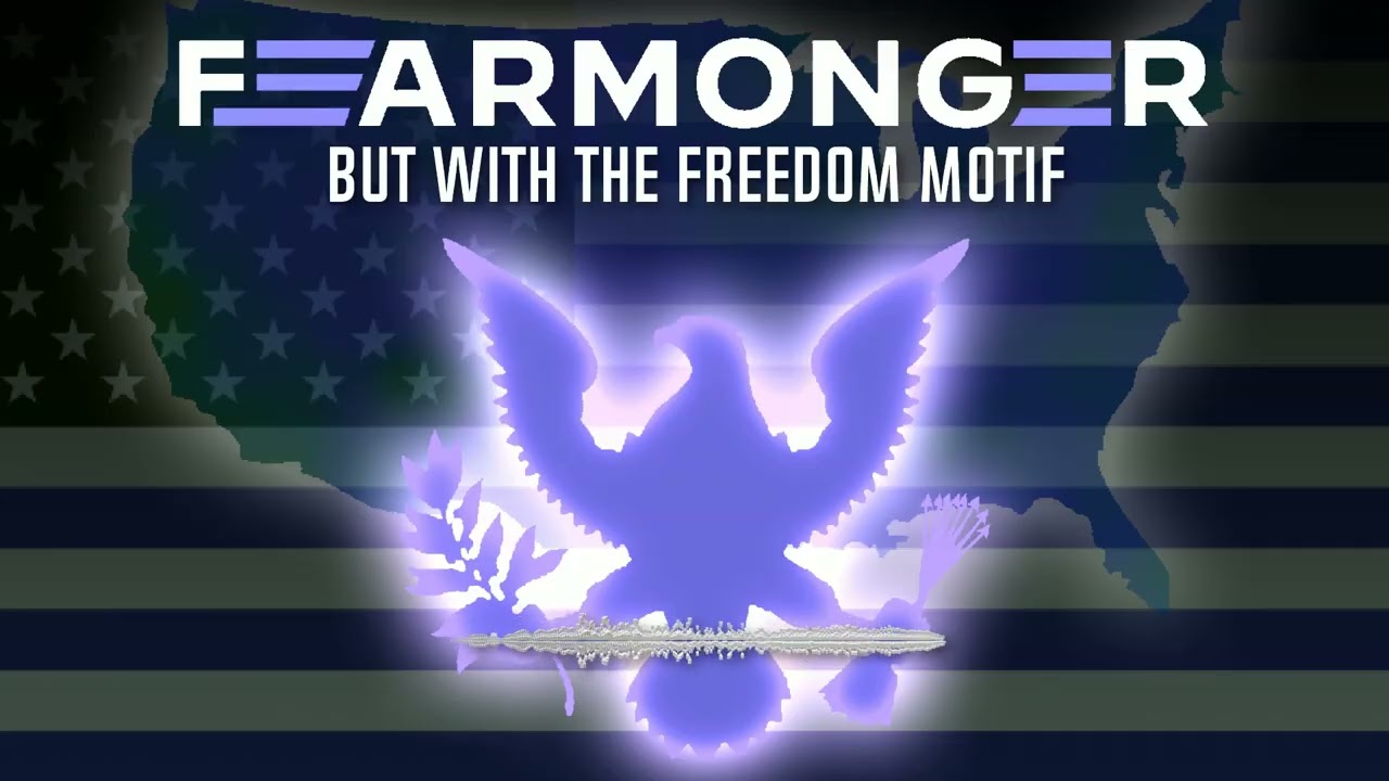 FEARMONGER but with the freedom motif