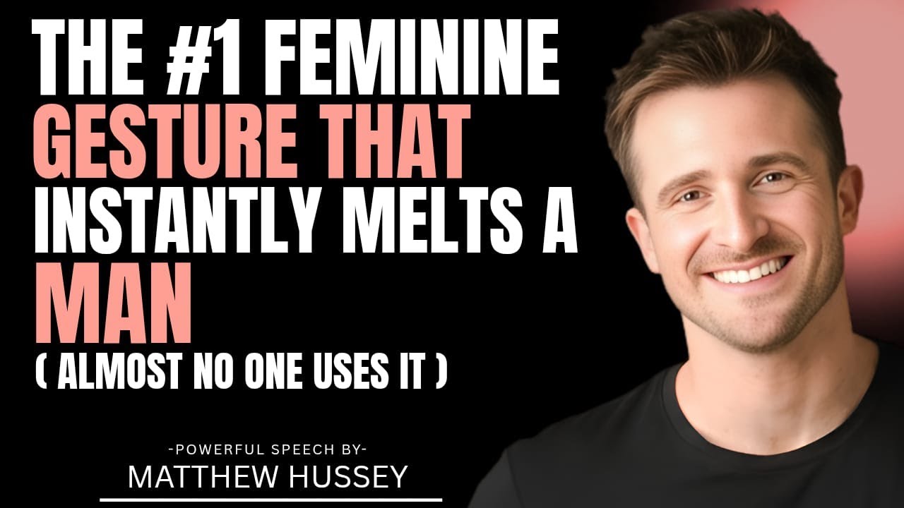 The One Feminine Gesture That Instantly Melts a Man (Almost No One Uses It) | Matthew Hussey