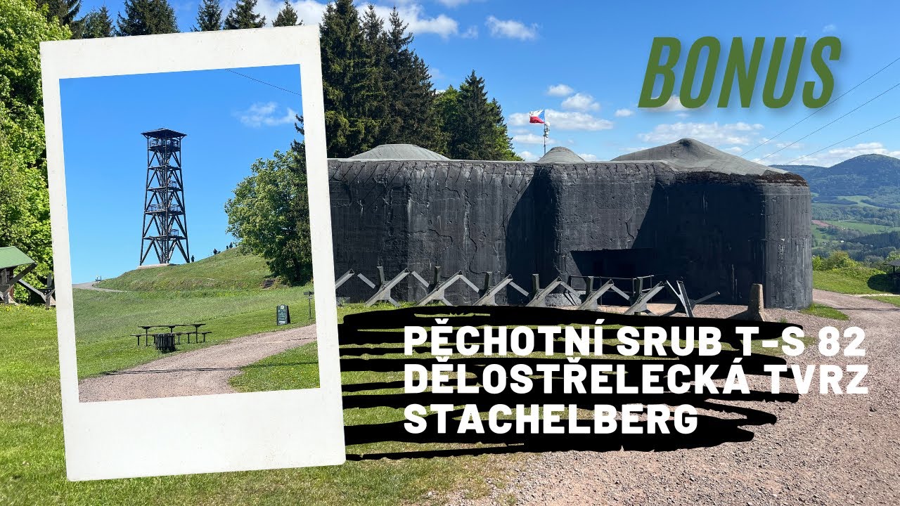 BONUS: Pěchotní srub T-S 82, Dělostřelecká tvrz Stachelberg