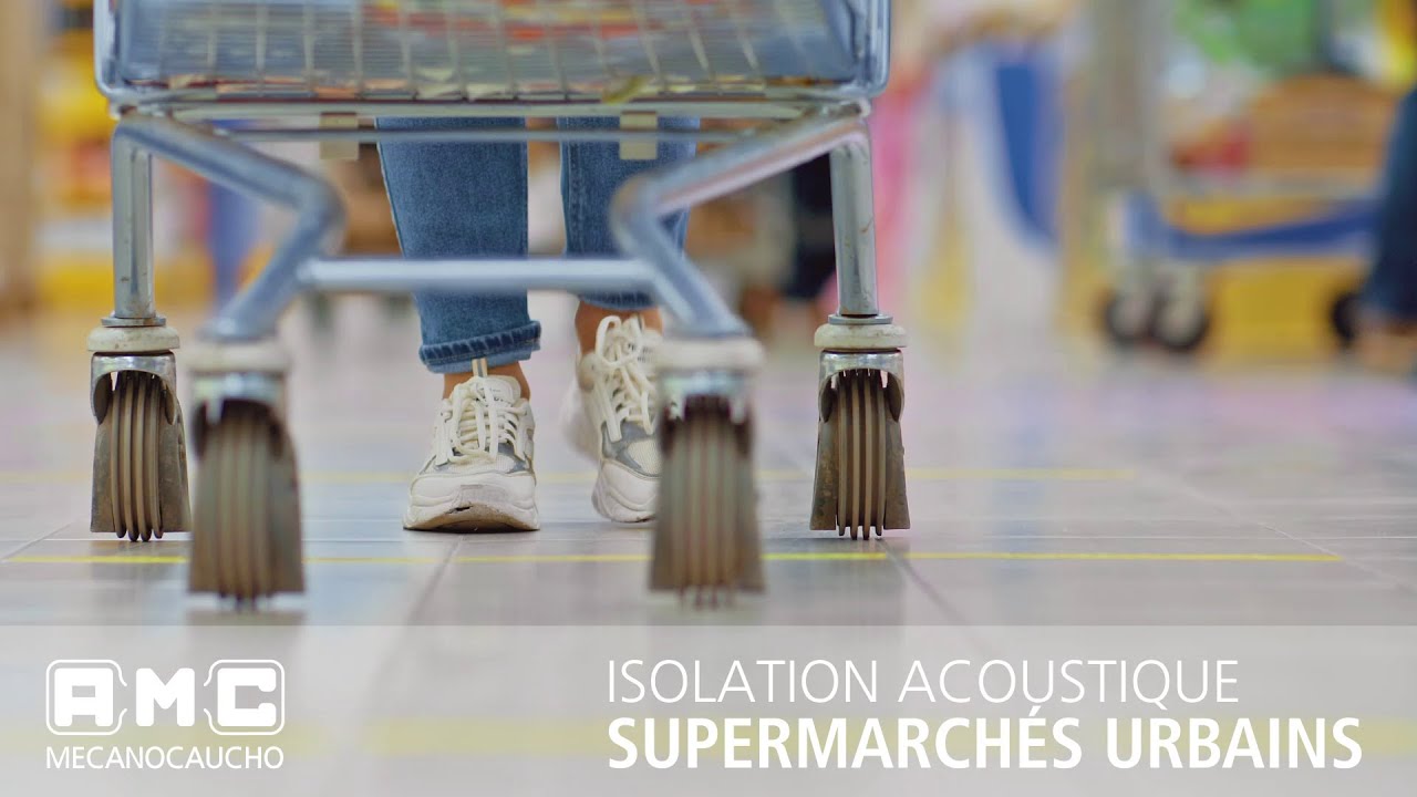 ISOLATION ACOUSTIQUE SUPERMARCHÉS URBAINS| AMC Mecanocaucho