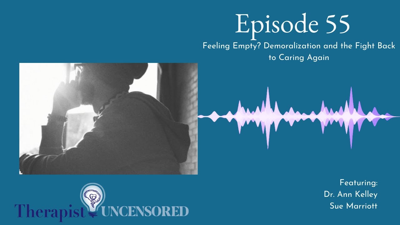 TU55: Feeling&nbsp;Empty - Demoralization and the Fight Back to Caring Again