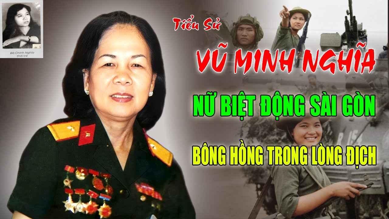 VŨ MINH NGHĨA: Nữ Biệt Động Sài Gòn - Hai Lần Tiến vào DINH ĐỘC LẬP