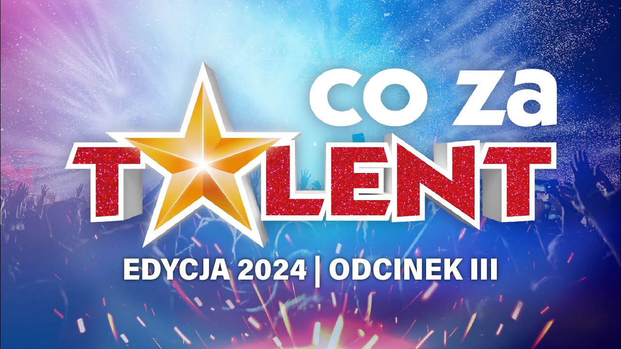 Co Za Talent! 2024 trzeci odcinek
