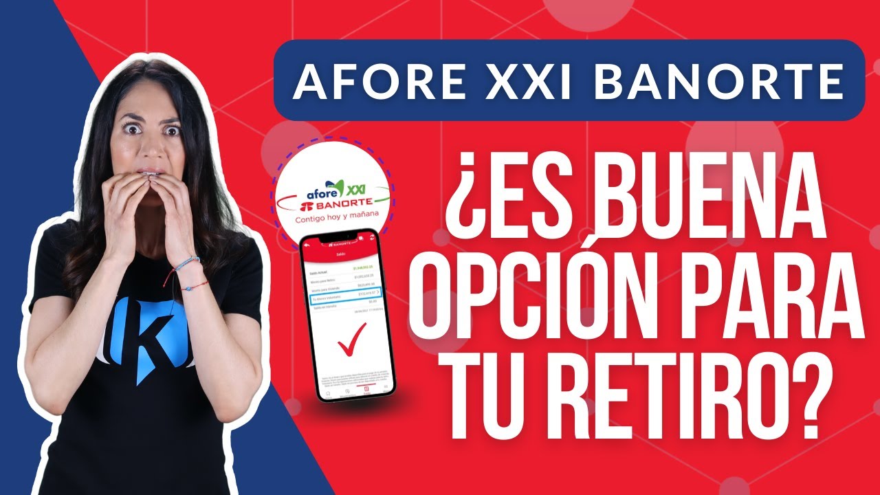 Afore XXI Banorte: ¿Qué rendimientos ofrece? ¿Es buena para tu retiro?