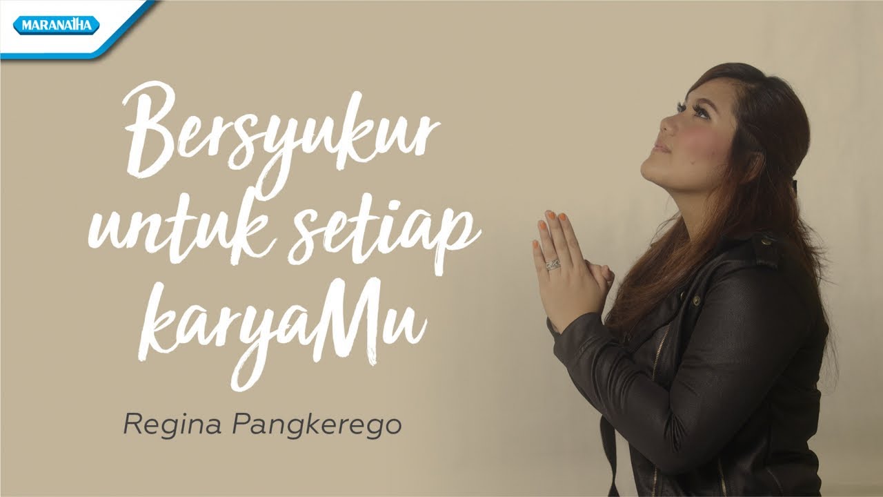 Bersyukur Untuk Setiap KaryaMu - Regina Pangkerego (Official lyric video)