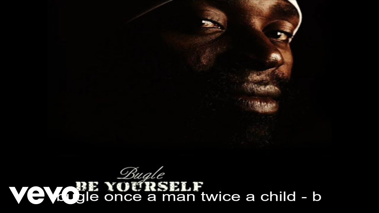 BUGLE - Once a Man Twice a Child (Official Audio) BE YOURSELF ALBUM