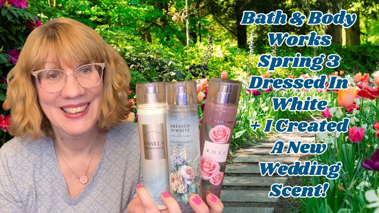 Весенняя коллекция Bath & Body Works 3: «Одетые в белое» + я создала новый свадебный аромат!