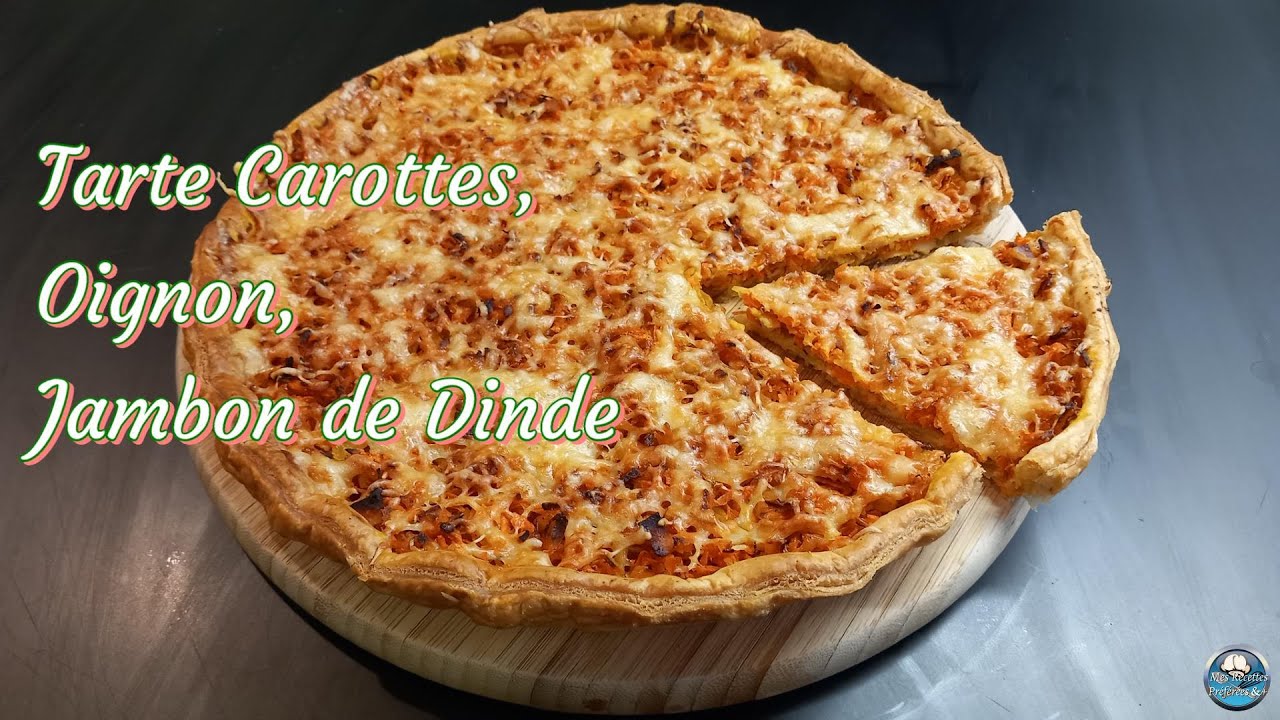 Recette TARTE salée CAROTTES OIGNON et jambon de DINDE facile 🥕😋👌