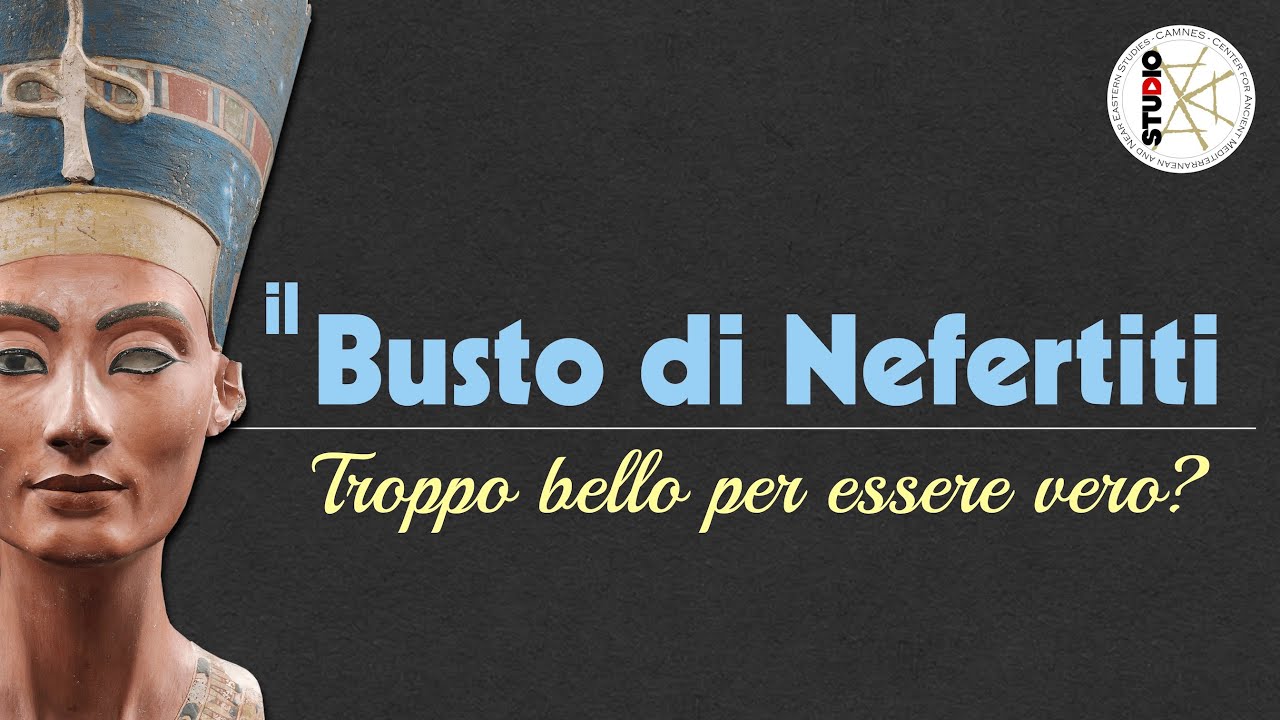 Il busto di Nefertiti: troppo bello per essere vero?
