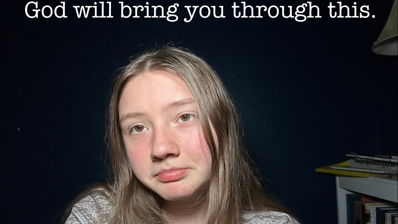 Even though it’s hard, God will get you through this.