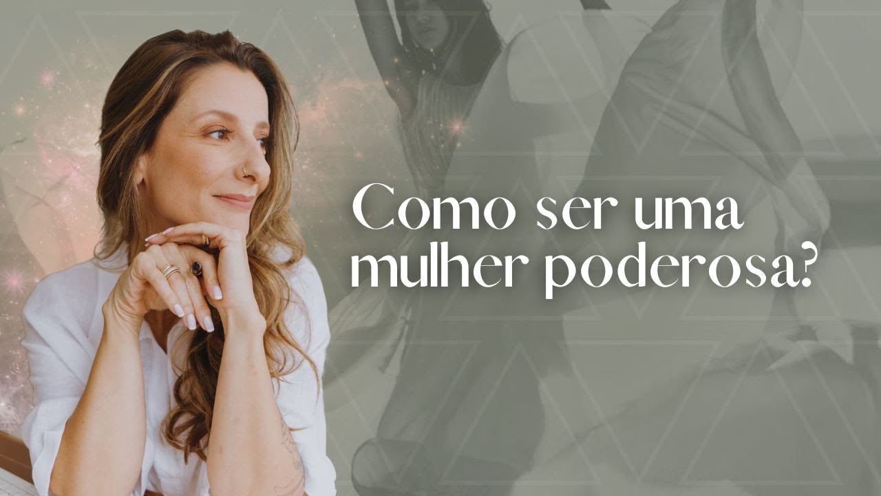 Como ser uma Mulher Poderosa - @nevenkagarcia