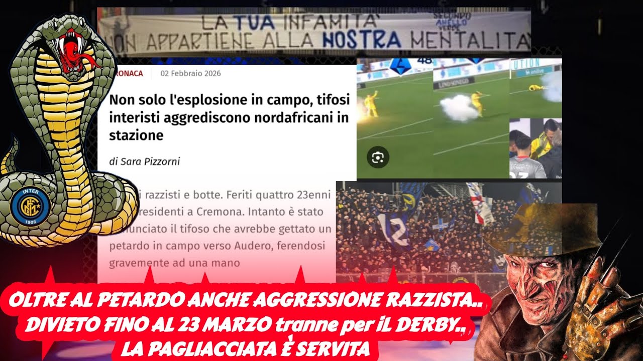 🚨TRIPLO SCANDALO INTER🔥OLTRE IL PETARDO,AGGRESSIONE RAZZISTA e DIVIETO FINO AL 23/3👉🏼TRANNE IL DERBY