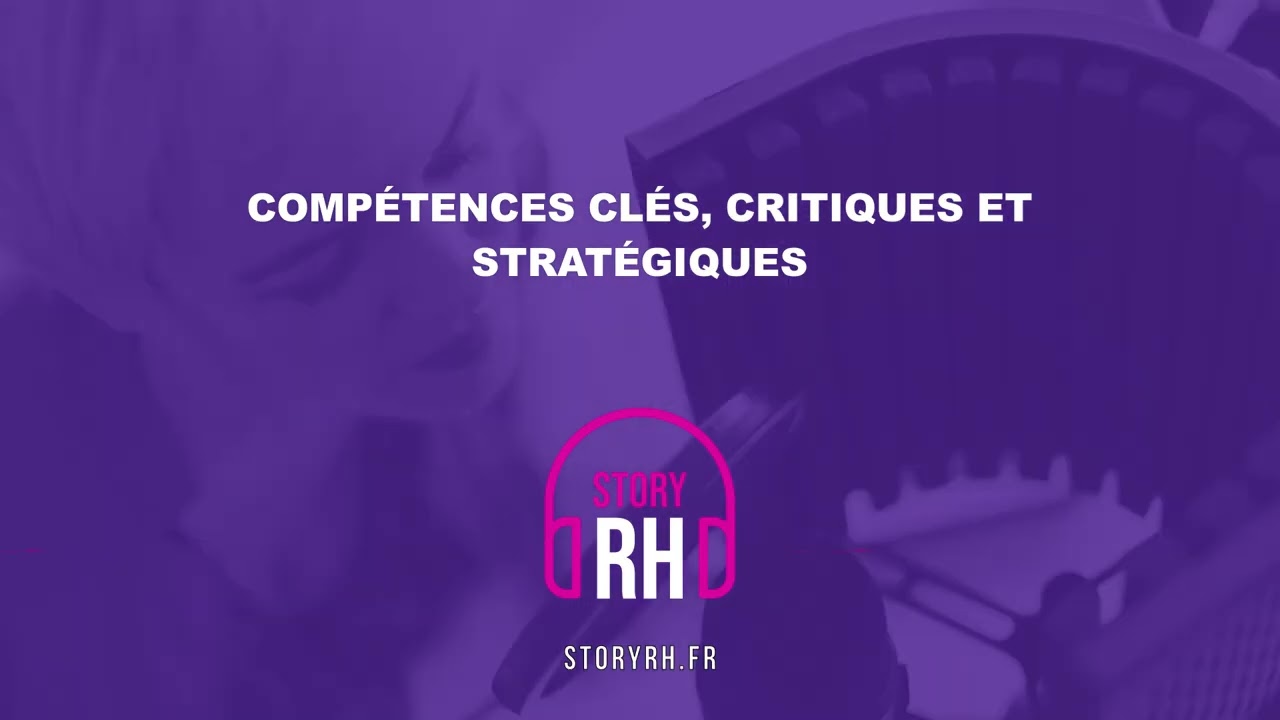 Compétences clés, critiques et stratégiques