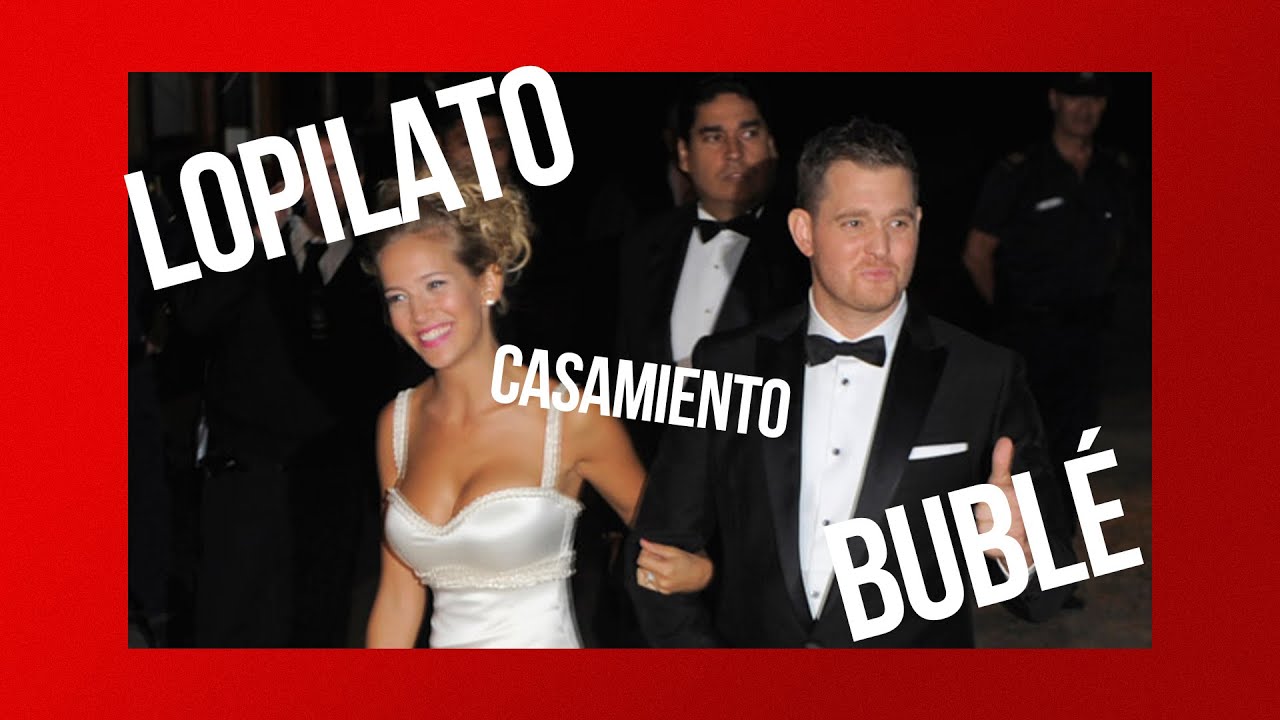 EL CASAMIENTO de Michael Buble y Luisana Lopilato