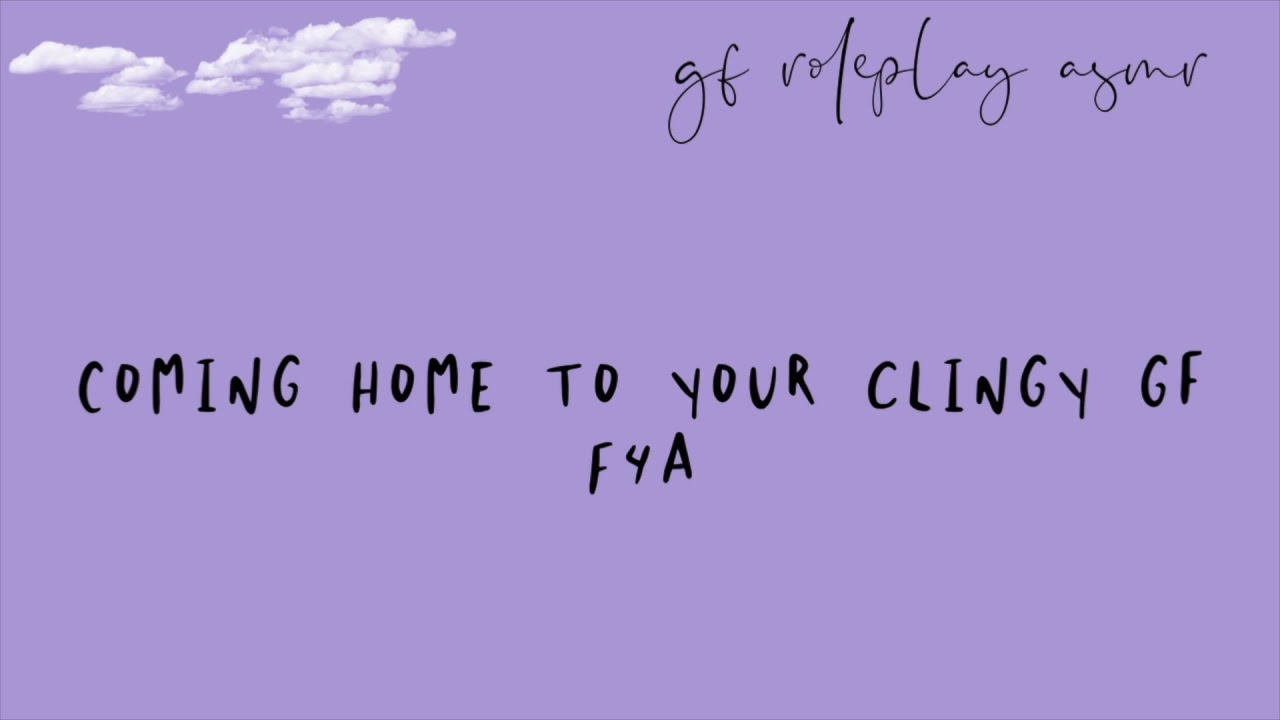[F4A] gf roleplay asmr: coming home to your clingy gf