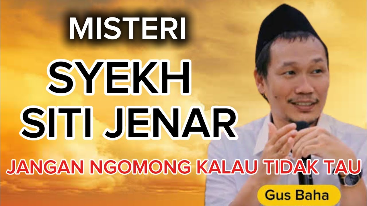 Ngaji Gus Baha Misteri Syekh Siti Jenar 