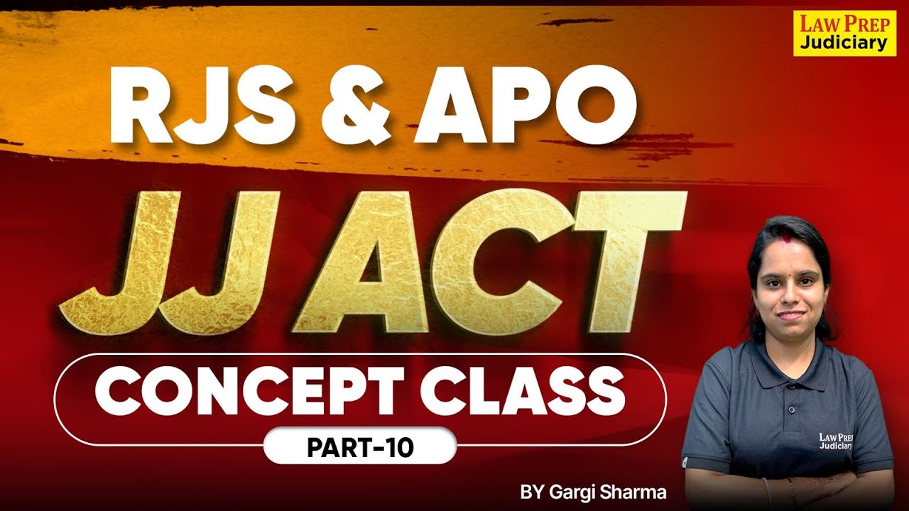Juvenile Justice Act Explained: Concepts Class (Part 10) | JJ Act for RJS 2024 & Rajasthan APO 2024