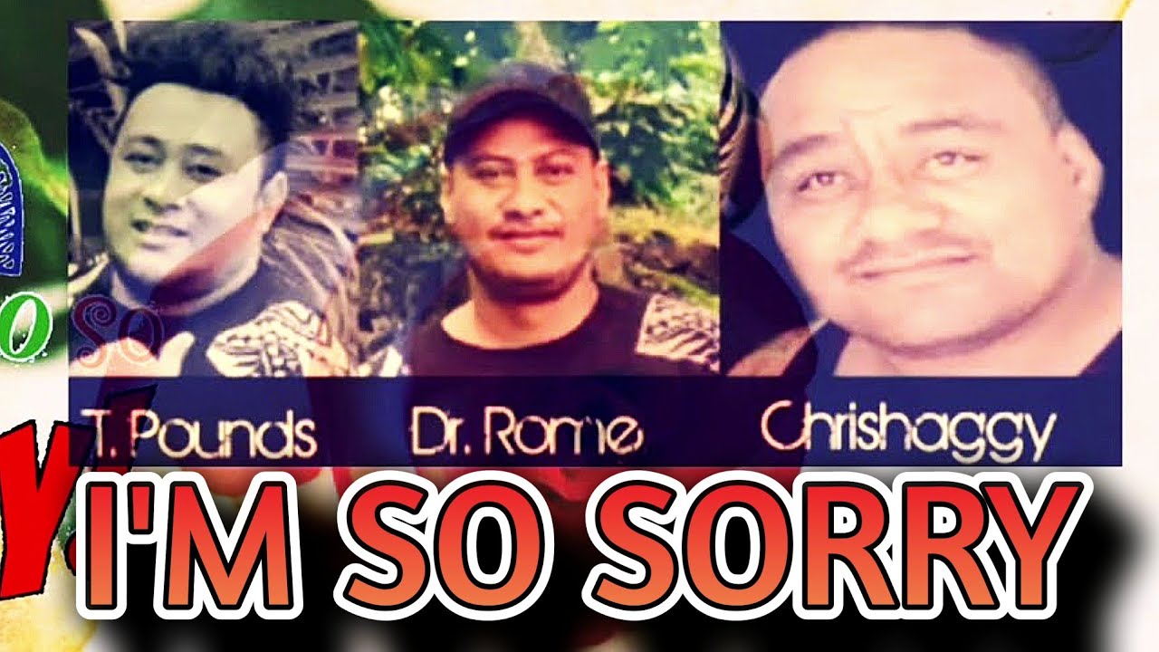I'M SO SORRY by: Ta'i Logoipule ft Chrishaggy - Dr. Rome Production
