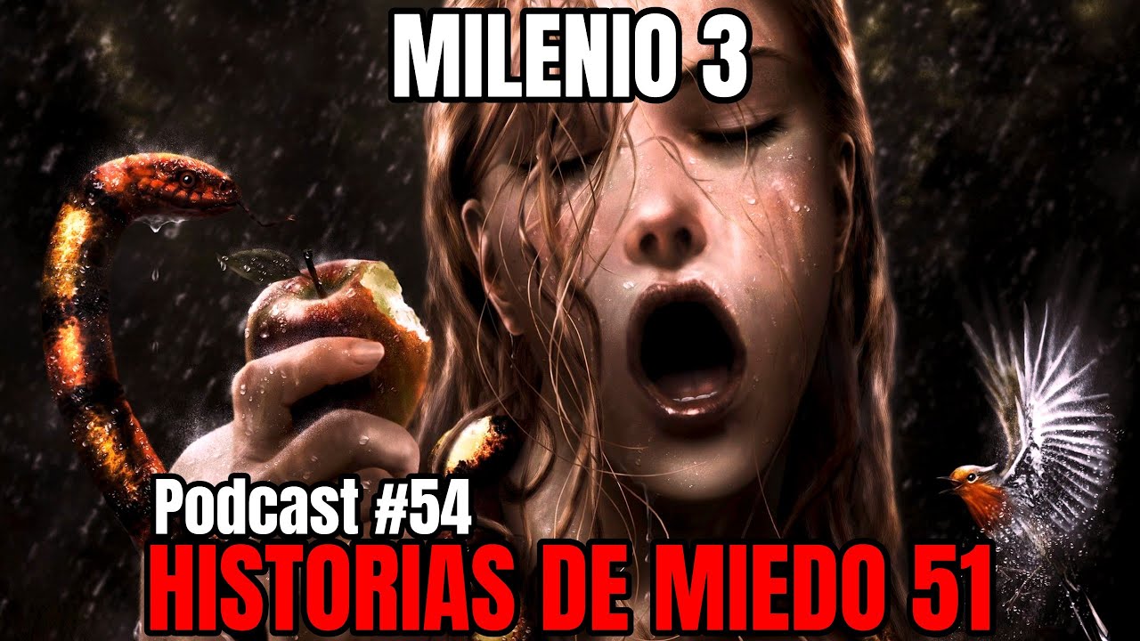 Milenio 3 - Historias de miedo 51 (Podcast #54)