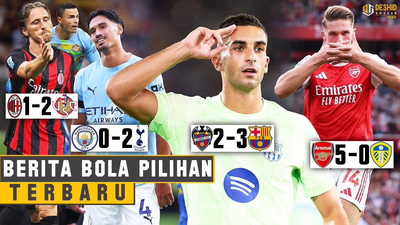 COMEBACK DRAMATIS! Barca Bungkam Levante - Arsenal Pesta Gol, City Tumbang - Milan Disikat Emil Dkk