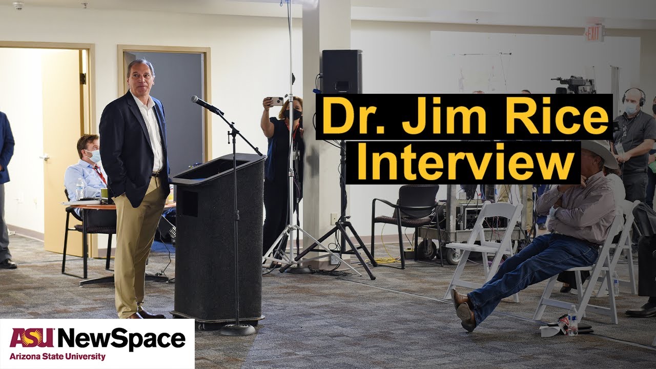 ASU NewSpace Interview Series: Dr. Jim Rice