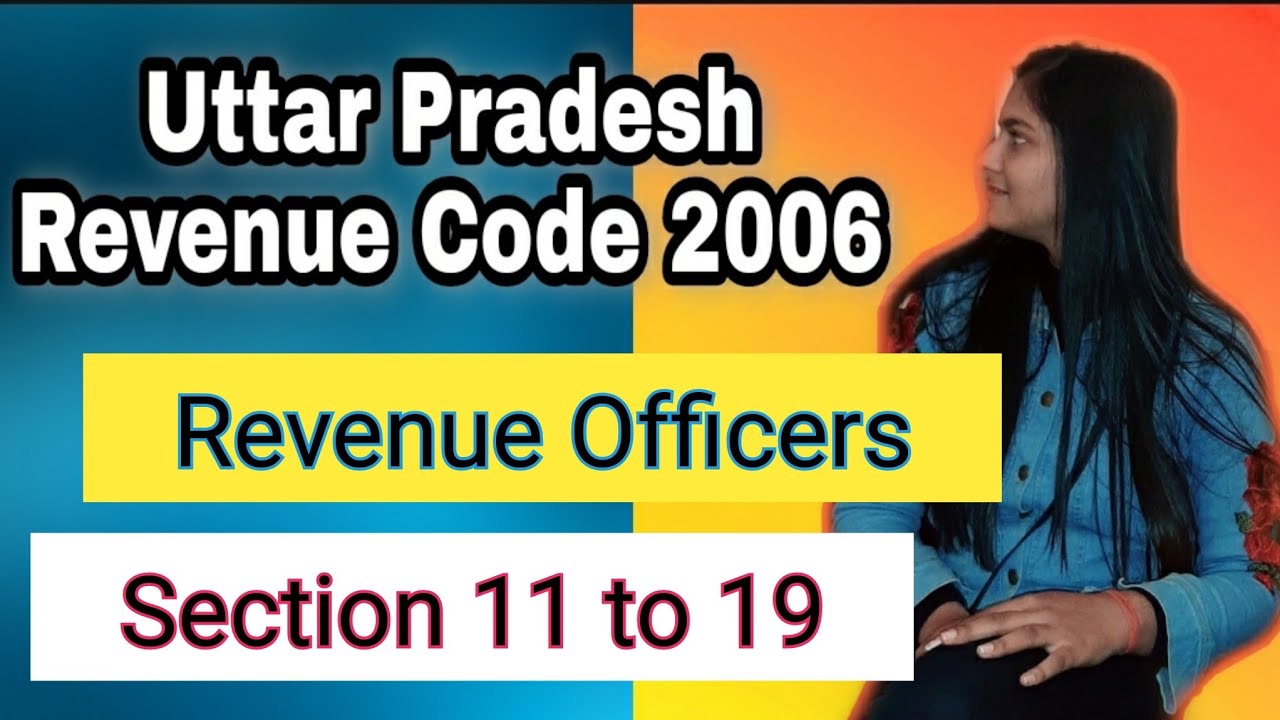 5. UP Land Law lecture- REVENUE CODE Section 11,12,13,14,15,16,17,18,19 of UP 2006 Revenue Officers