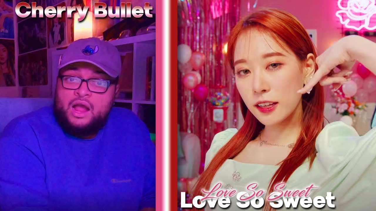 Cherry Bullet(체리블렛) - Love So Sweet MV REACTION | NO BORA NO LIFE