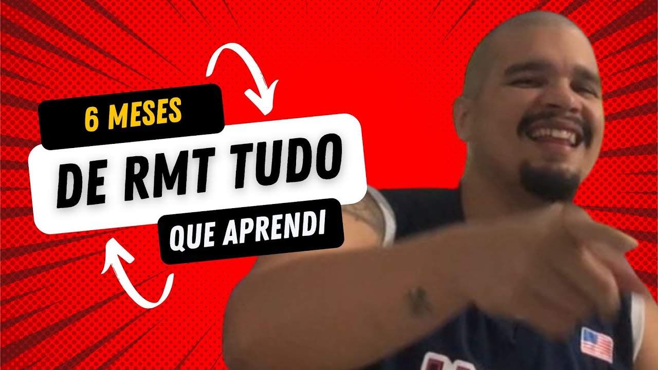 6 Meses fazendo RMT: A Verdade Que Ninguém Te Conta