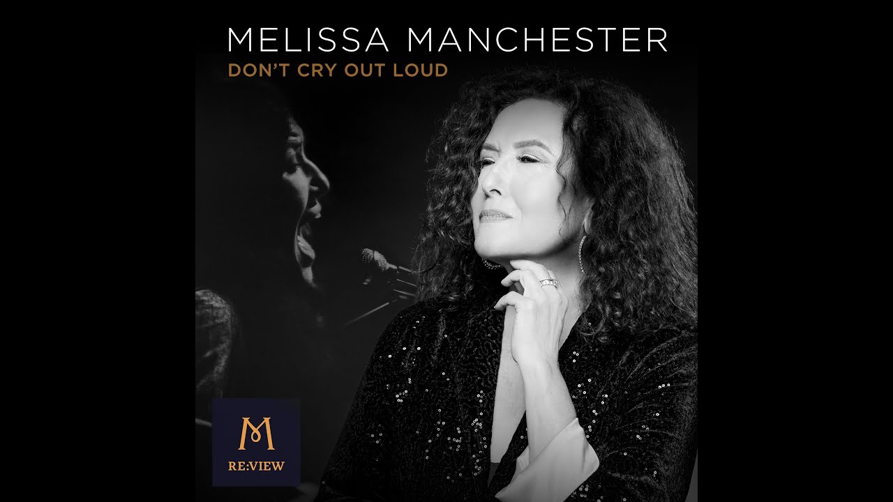 DON'T CRY OUT LOUD (Melissa Manchester OFFICIAL MUSIC VIDEO) RE:VIEW 2020