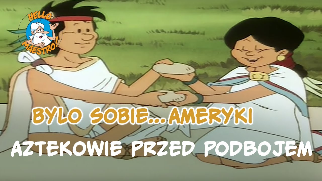 Byly-sobie-Ameryki... 6 Aztekowie przed podbojem