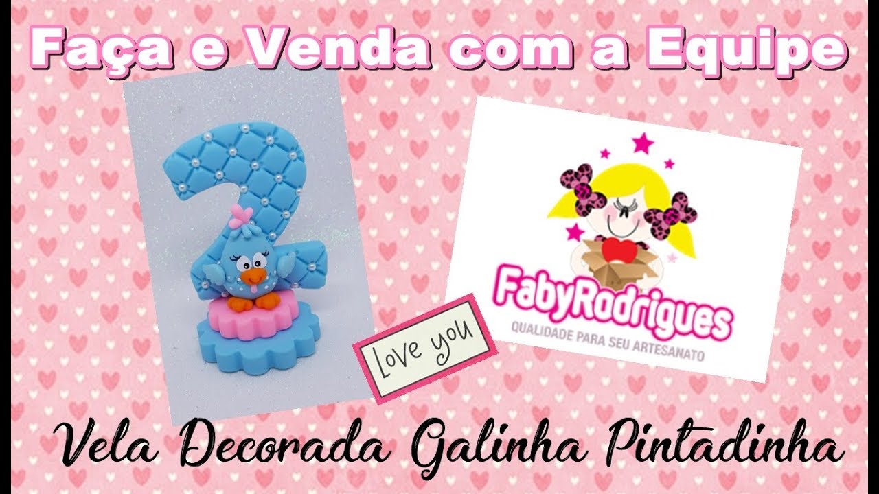 Vela Decorada Galinha Pintadinha Faça e Venda com a Equipe Faby Rodrigues