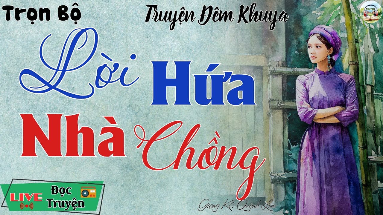 Nghe 1 lần là nhớ mãi đến già: Lời Hứa Nhà Chồng | Nghe kể truyện đêm khuya Việt Nam ngủ cực ngon