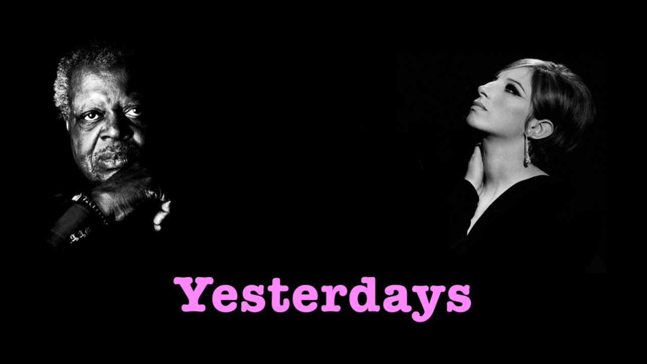 Yesterdays ~ Karaoke ~ Oscar Peterson ~ Barbra Streisand