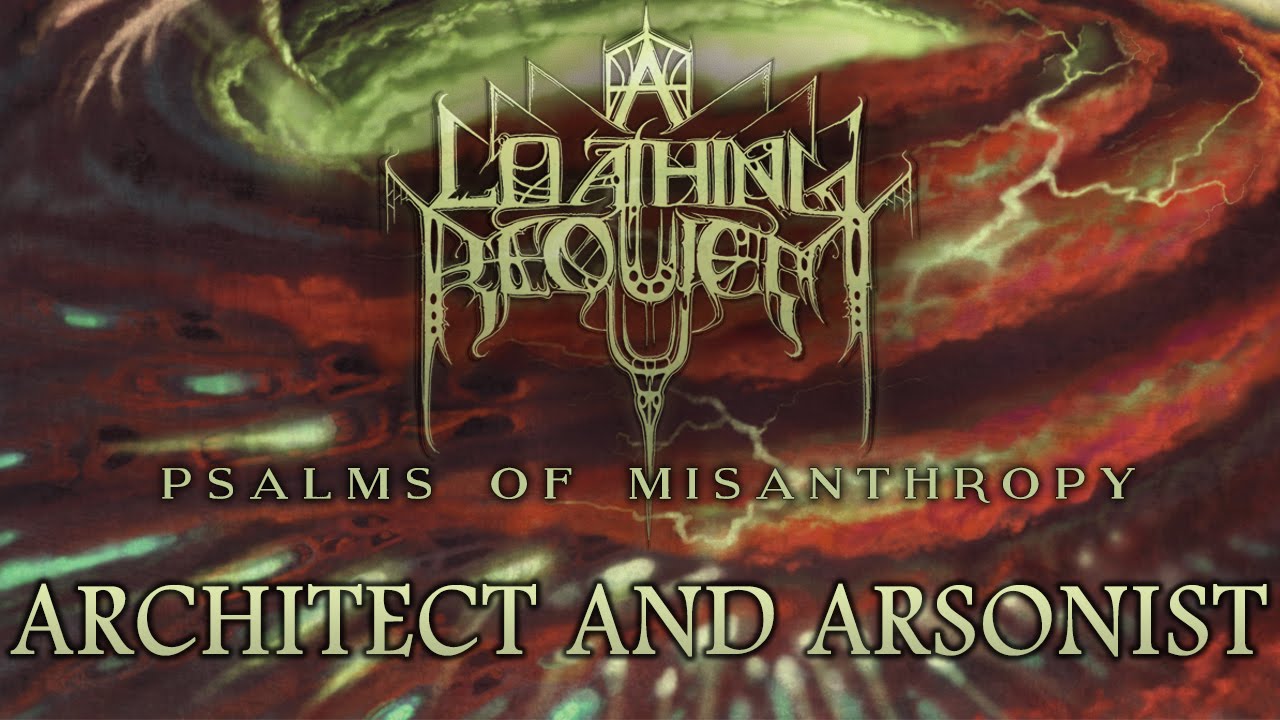 A LOATHING REQUIEM - Architect or Arsonist - Feat. Christian M&uuml;nzner (2016 Re-issue)