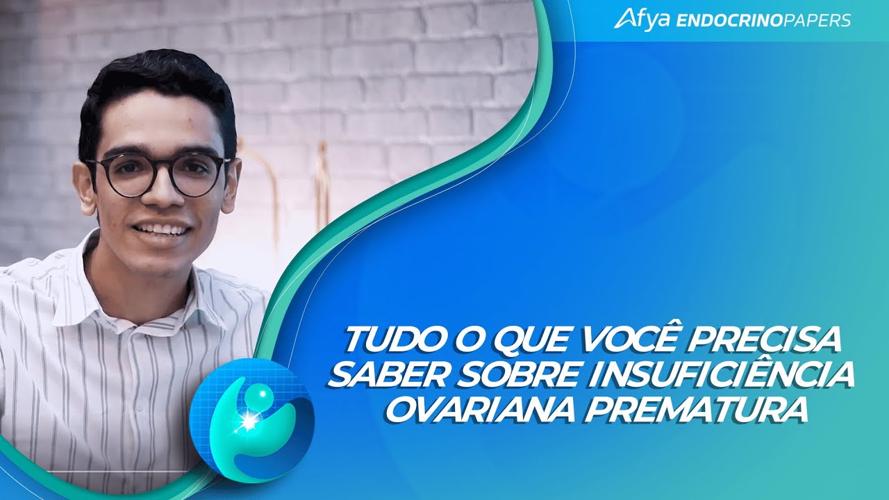 Tudo o que você precisa saber sobre Insuficiência Ovariana Prematura