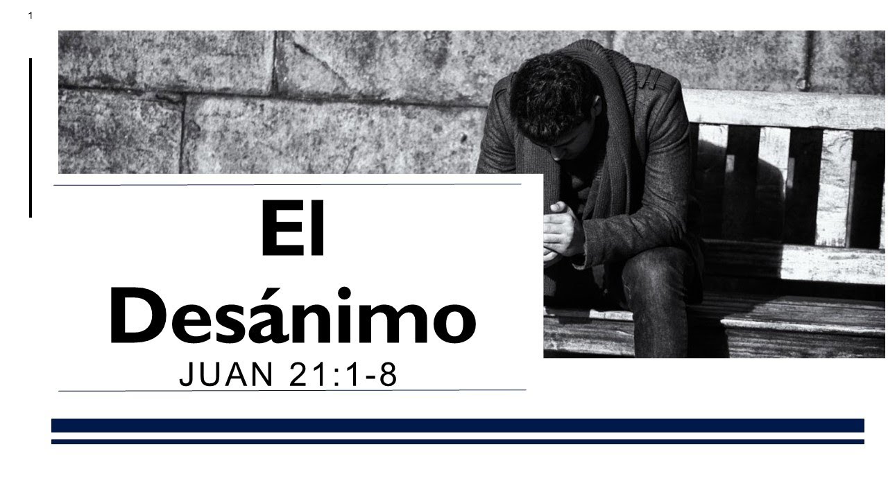 ¿ESTÁS DESANIMADO? - 