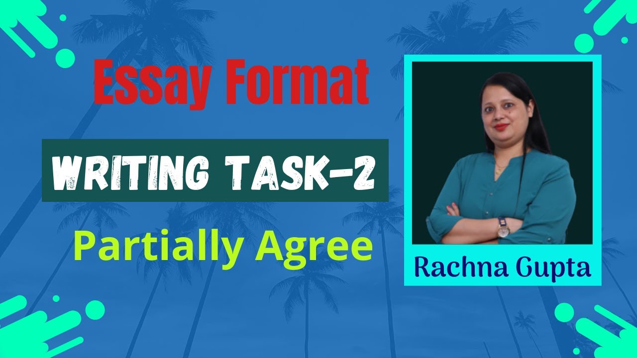 IELTS Essay Writing Task 2 Format ||  Partially Agree || Rachna Gupta
