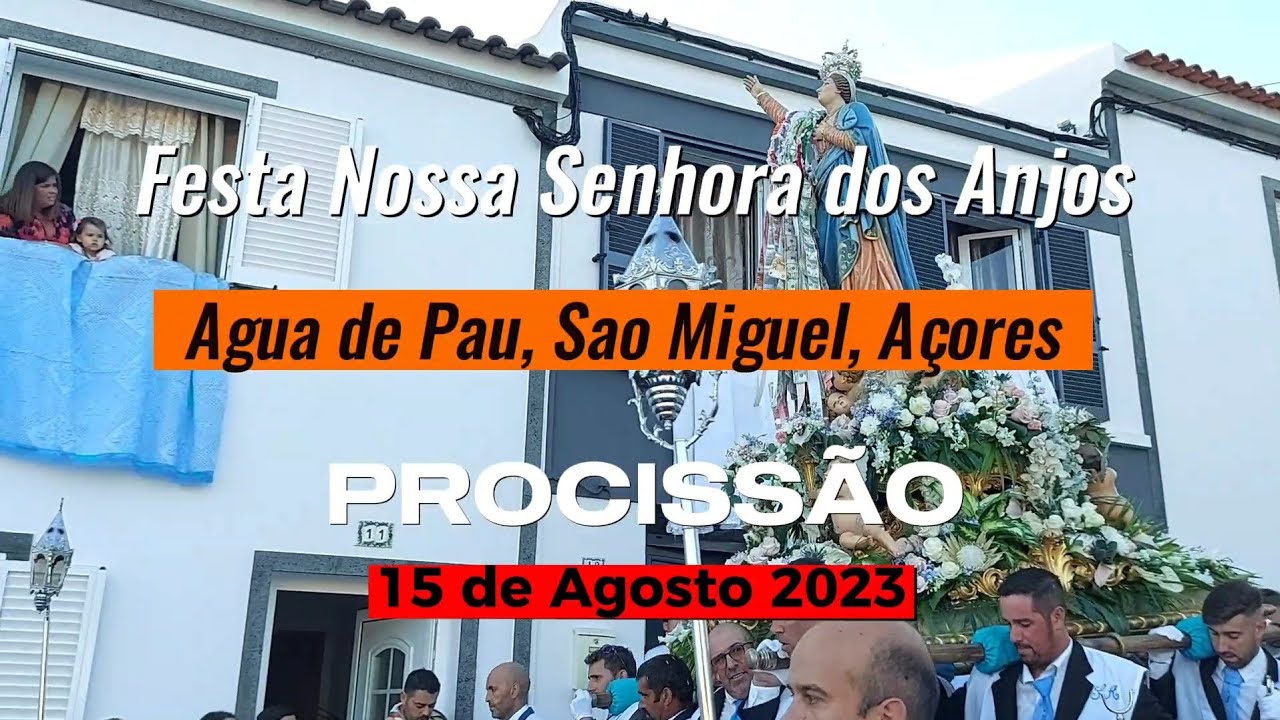 Procissão de Nossa Senhora dos Anjos em Agua de Pau 2023