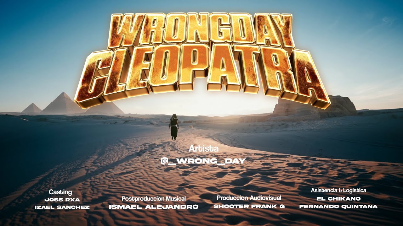 WrongDay - Cleopatra ⚱️ (Video Oficial)
