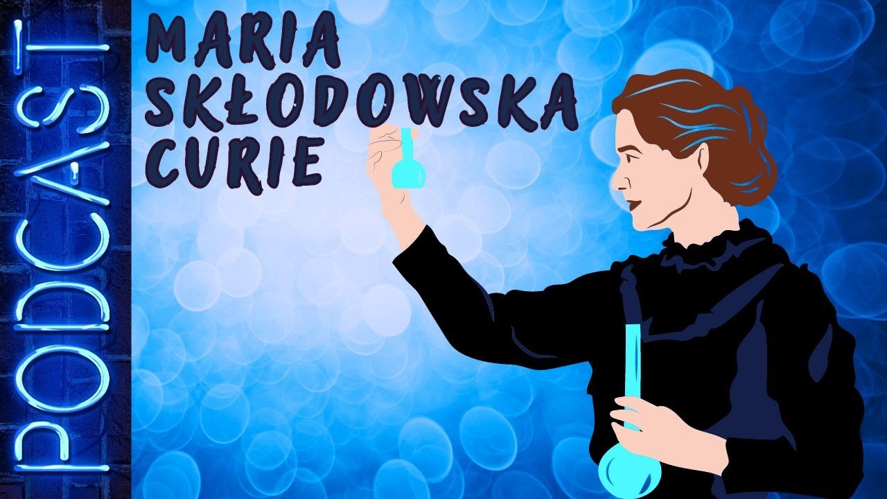 MARIA SKŁODOWSKA-CURIE